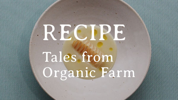 RECIPE｜Tales from Organic Farm